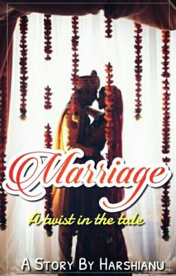 ♥~♥ Marriage - a twist in the tale ♥~♥ A Sandhir FF  (Very Slow Editing) cover