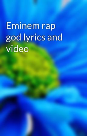 Eminem rap god lyrics and video by DanielMiner1