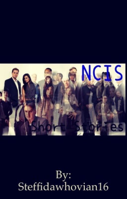 NCIS Short Stories by Steffidawhovian16