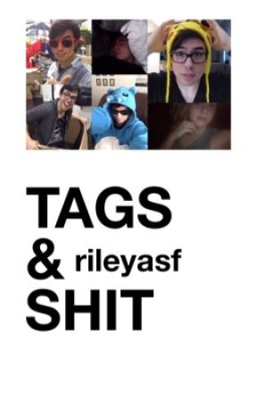 Tags & Shit by rileyasf