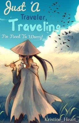 Just a Traveler, Traveling. No need to worry! cover