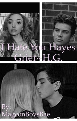 I hate you Hayes Grier~H.G. cover