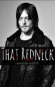 That Redneck (Daryl Dixon love story from The walking dead/TWD) by luckycharms2013