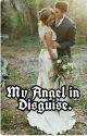 My Angel in Disguise. ✔ by xchaoticthoughtsx