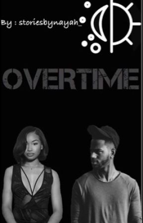 Overtime by storiesbynayah_