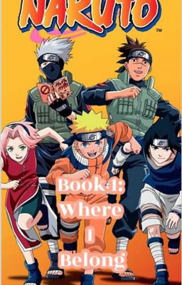 Book 1: Where I Belong (Naruto) cover