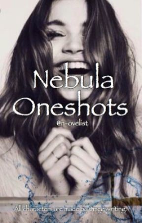 Nebula Oneshots by n-ovelynn