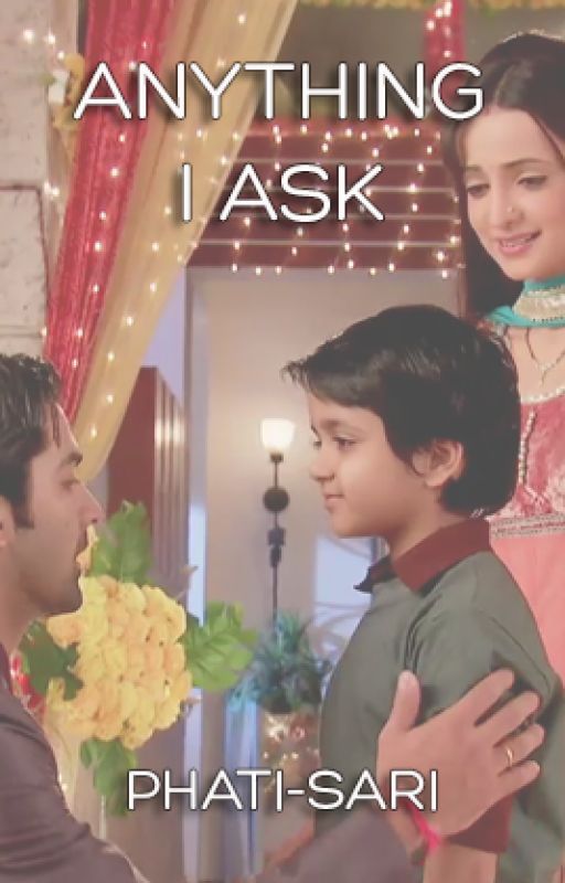 Anything I Ask (IPKKND SS) by phatisari