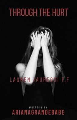 Through the hurt. { Lauren Jauregui f.f } cover