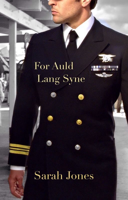 For Auld Lang Syne (Navy Book 1) by Sarahbeth552002