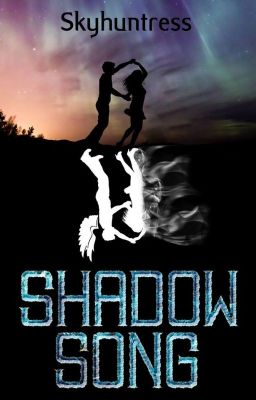 ShadowSong [Book 1 & 2: Complete] [NaNoWriMo16/17] cover