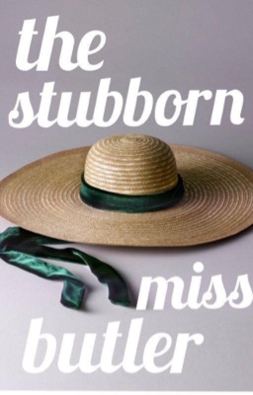 The Stubborn Miss Butler by missellie2