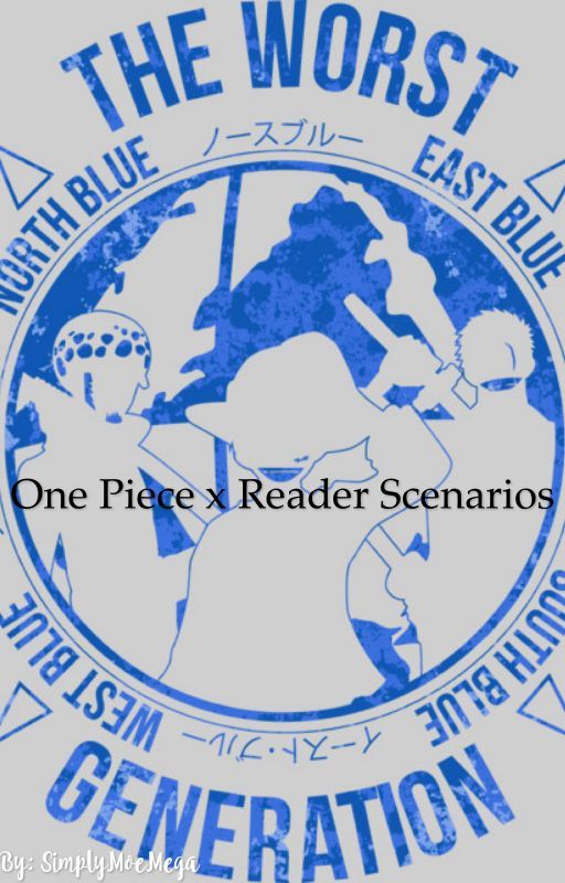 One Piece x Reader Scenarios *Requests Open* by SimplyMoeMega