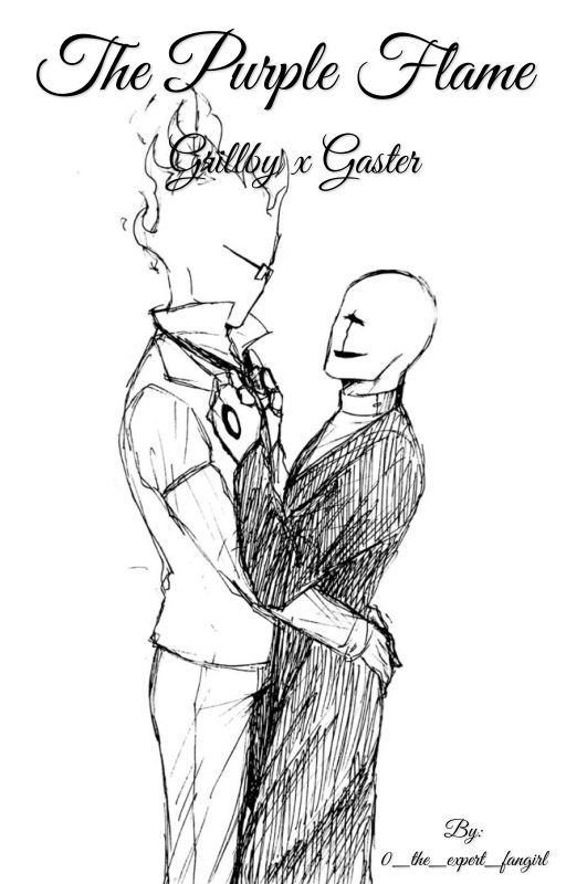 The Purple Flame (a grillby x gaster fan fiction) by 0_the_expert_fangirl