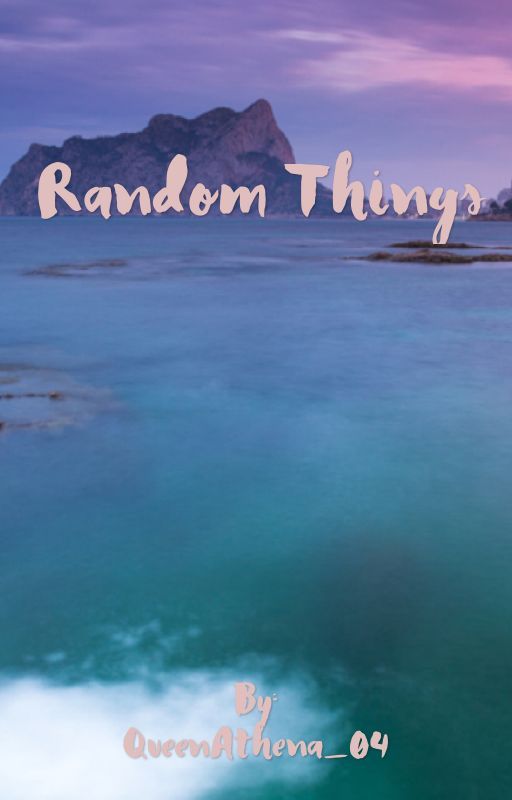 Random Things by -queenathena