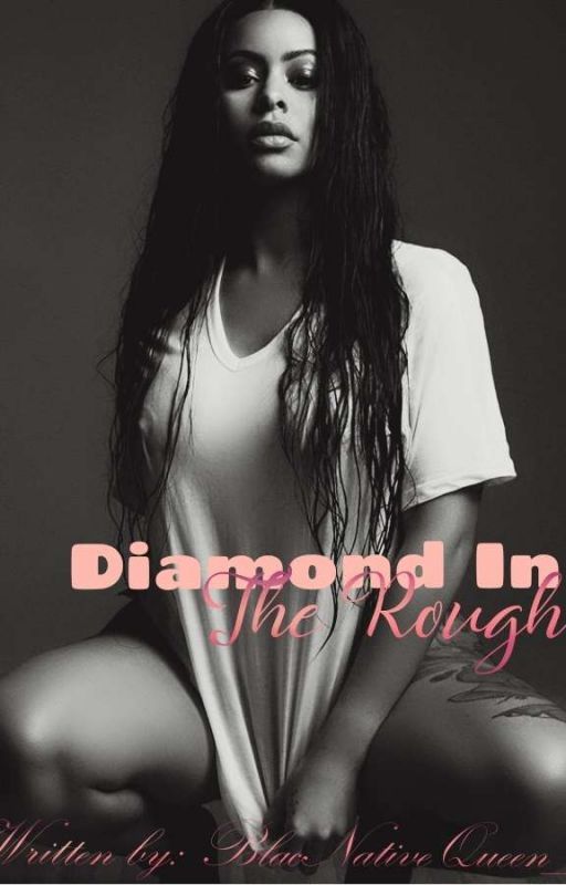 Diamond 🔷️ In The Rough by BlacNativequeen_