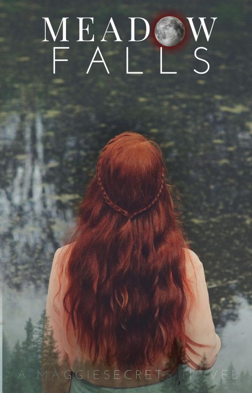 Meadow Falls - Book One by maggie10secrets