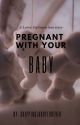 Pregnant With Your Baby  by shippinglarryforever