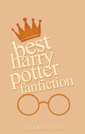 BEST HP FANFICTION by Silentnicole