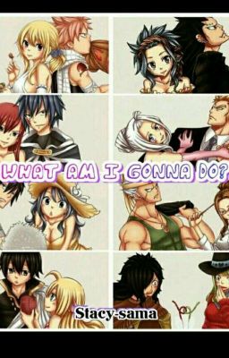 What am I gonna do? (Fairy Tail fanfic) cover