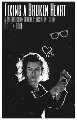 Fixing A Broken Heart (a 1D fanfic) cover