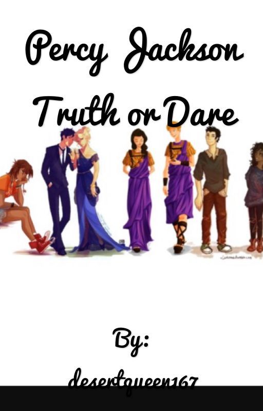 Percy Jackson truth or dare by Dam_Snackbar_666