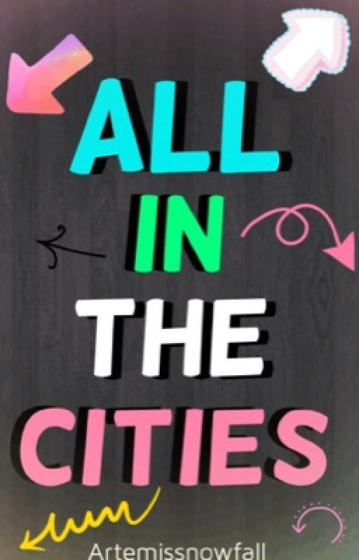 All In The Cities  by ArtemisSnowfall