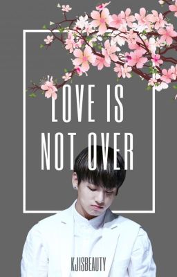 Love Is Not Over [JJK] cover