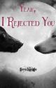 Yeah, I Rejected You by flowhings