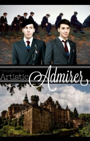 Artistic Admirer {Phan AU} [Slow Updates, Like Really Slow] by phanphobia