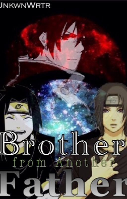 Brother From Another Father [Slow UPDATE- I Mean Literally] by UnkwnWrtr