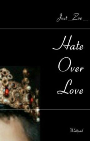 Hate Over Love (Βιβλίο #2) by Just_Zoe_