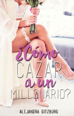 ¿Cómo cazar a un millonario? by purahei