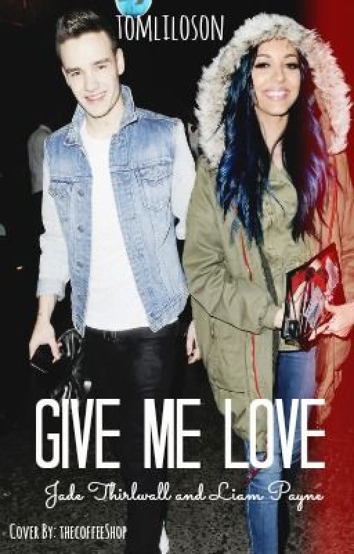 Give Me Love- Liam Payne & Jade Thirlwall (AU) by tomliloson