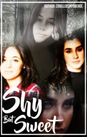 Shy But Sweet (Camren) by CabelloIsMyBaeHoe