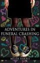 Adventures in Funeral Crashing (Complete Novel) by MildaHarris