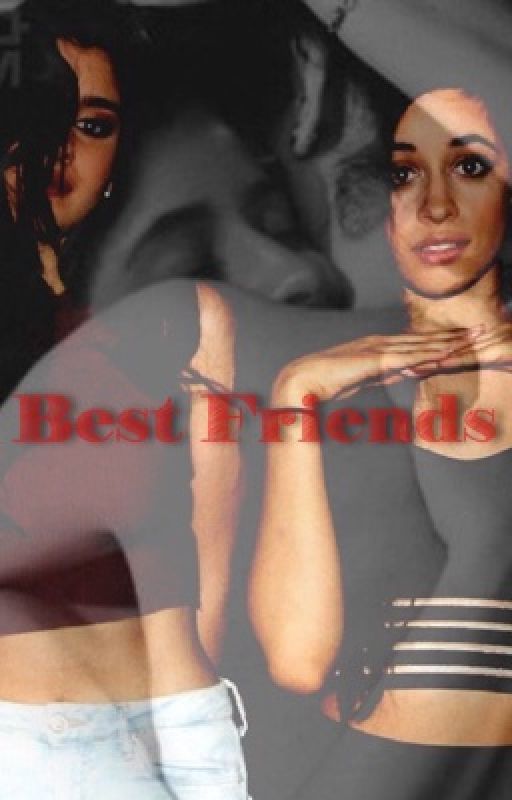 BestFriends (Camren)  by DinahSmile_