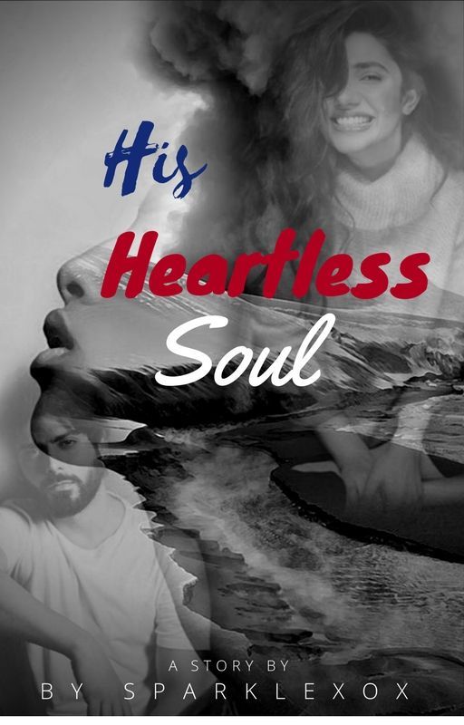 His Heartless Soul (Under Major Editing and re-writing) by sparklexox