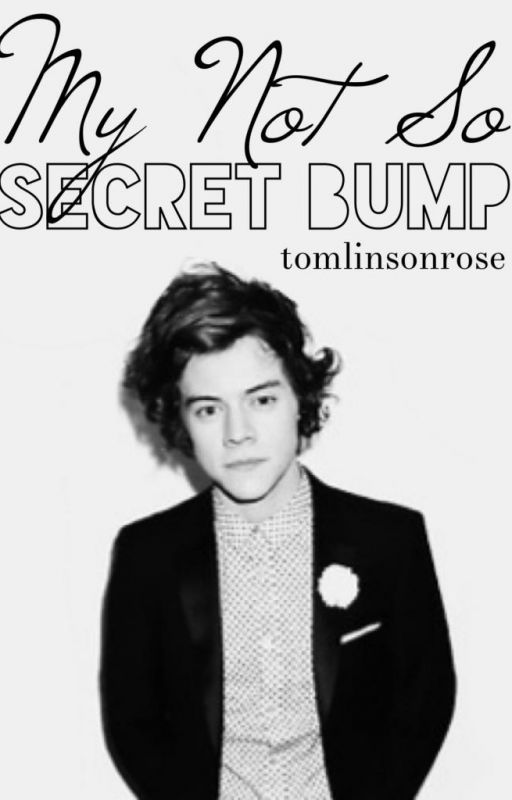 My Not So Secret Bump #2 (complete) WATTY AWARDS 2013 by tomlinsonrose