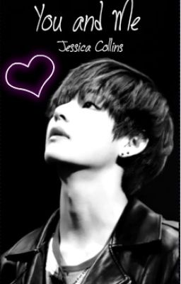 You and Me [Kim Taehyung x Reader] Book 1 cover