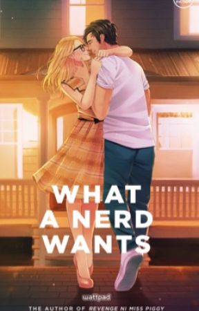 What A Nerd Wants ✔️ (PUBLISHED UNDER POP FICTION) by RicaManrique