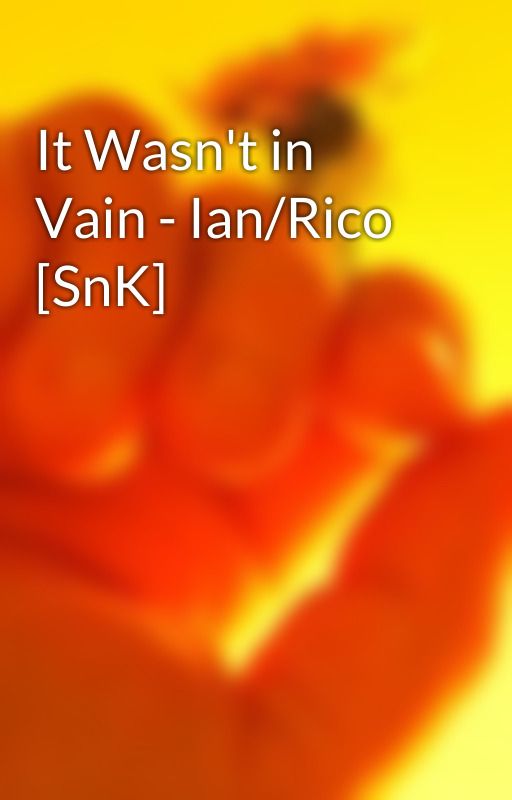 It Wasn't in Vain - Ian/Rico [SnK] by TheTimeTellingRaven