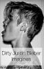 Dirty Justin Bieber Imagines