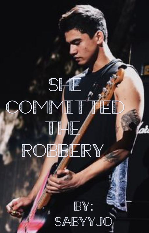 She Committed the Robbery by SabyyJo