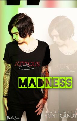 MADNESS (Kellin Quinn Fanfiction) -COMPLETED- cover