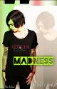 MADNESS (Kellin Quinn Fanfiction) -COMPLETED- by MyLifeIsWhatIMakeIt