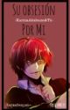 Su obsesión por mi  (Akabane Karma x Tú) by killukillu