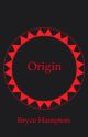 Origin (Book 2) by brycethehampton