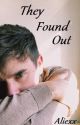 They Found Out | C.F. & O2L by Zaasie