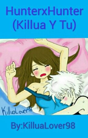 HunterxHunter (Killua Y Tu) by KilluaLover98